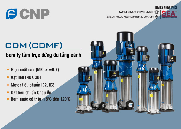 Đặc tính kỹ thuật bơm trục đứng đa tầng cánh CNP CDM 10-13